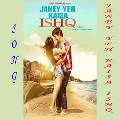 Janey Yeh Kaisa Ishq